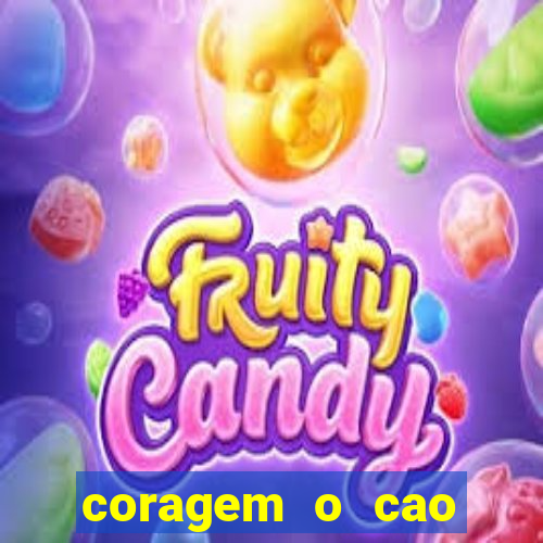 coragem o cao covarde assistir